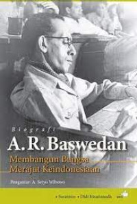 Image of Biografi AR Baswedan Membangun Bangsa Merajut Keindonesiaan